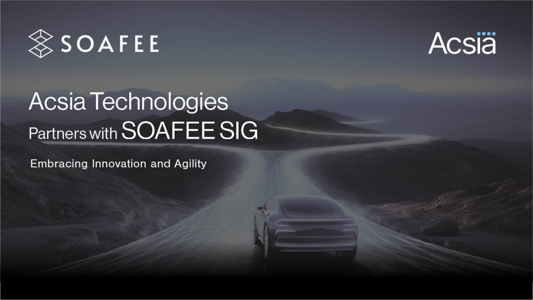 Acsia Technologies Forges Partnership with SOAFEE SIG to Revolutionize Automotive Software